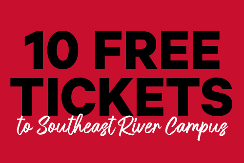 10 Free Tickets to Southeast River Campus