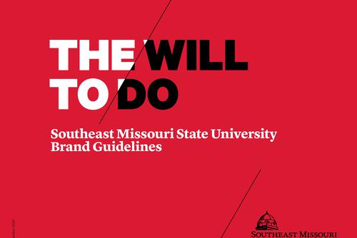 Red background with black and white text stating The Will To Do Southeast Missouri State University Brand Guidelines